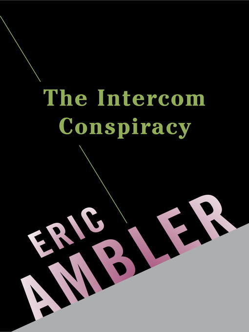 Title details for The Intercom Conspiracy by Eric Ambler - Available